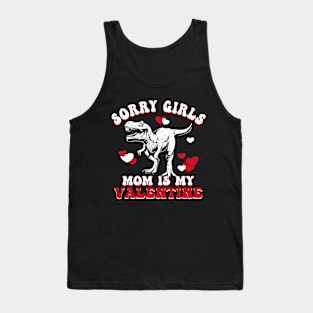 Funny Sarcastic Valentine | Sorry Girls My Mom Is My Valentine Tank Top